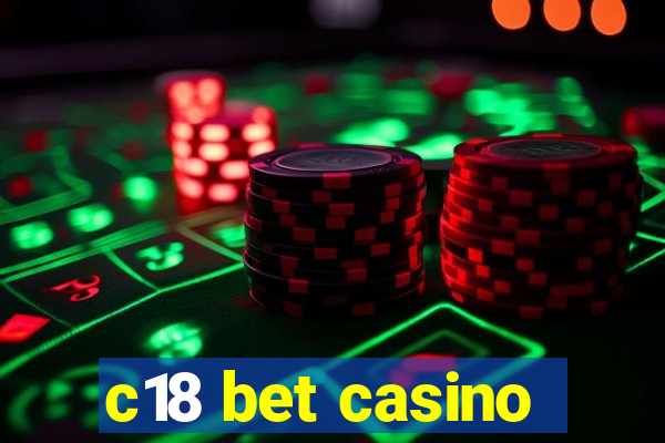 c18 bet casino